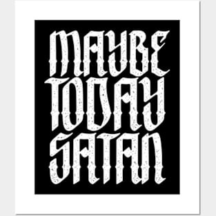 Maybe Today, Satan Posters and Art